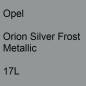 Preview: Opel, Orion Silver Frost Metallic, 17L.